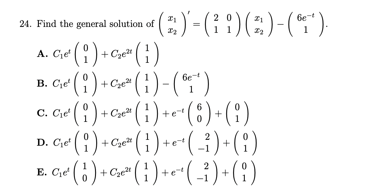 21 2 21 6e T 24 Find The General Solution Of X2 1 1 X2 1 0 1 A 6e T 11 I 1 Ce 8 C Ce B C4 6 1