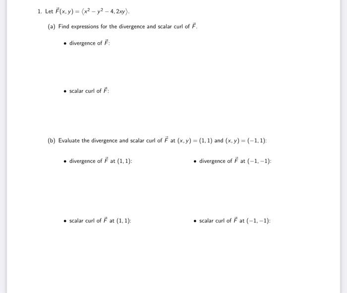1 Let F X Y X2 Y2 4 2xy A Find Expressions For The Divergence And Scalar Curl Of F Divergence Of Scalar 1