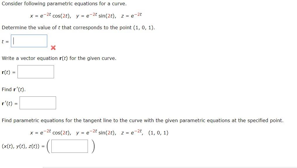 Consider Following Parametric Equations For A Curve X E 2t Cos 2t Y E 2t Sin 2t Z E 2 Determine The Value Of 1