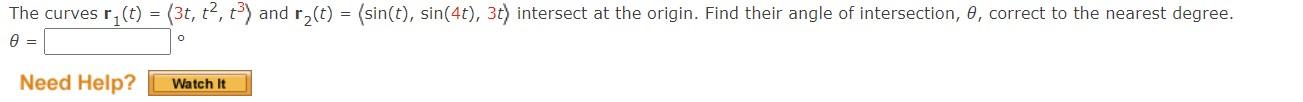 The Curves R T 3t T2 T And Rz T Sin T Sin 4t 3t Intersect At The Origin Find Their Angle Of Intersectio 1