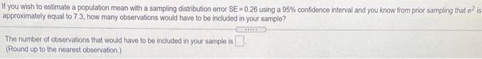 Homework Secti Question 4 6 5 60 Hw Score 23 53 4 Of 17 Points Points 0 Of 2 Save If You Wish To Estimate A Pop 2