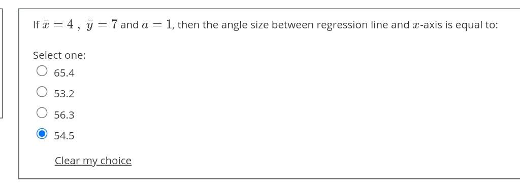 If Z 4 Y 7 And A 1 Then The Angle Size Between Regression Line And X Axis Is Equal To Select One 65 4 53 2 56 1
