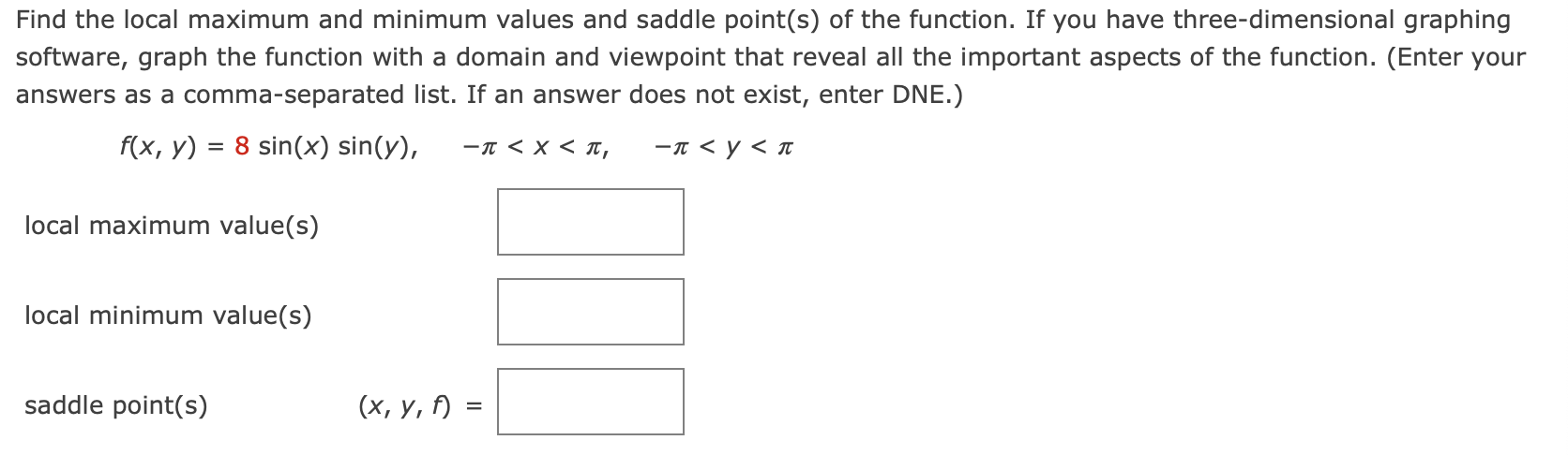 Find The Local Maximum And Minimum Values And Saddle Point S Of The Function If You Have Three Dimensional Graphing So 1