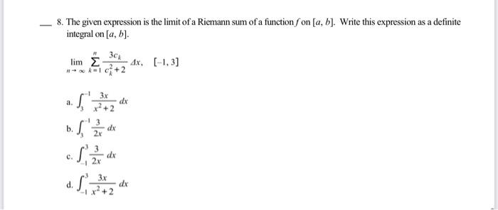 8 The Given Expression Is The Limit Of A Riemann Sum Of A Function Fon A B Write This Expression As A Definite Inte 1
