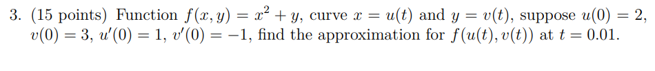 3 15 Points Function F X Y X2 Y Curve X U T And Y V T Suppose U 0 2 V 0 3 U 0 1 V 0 1