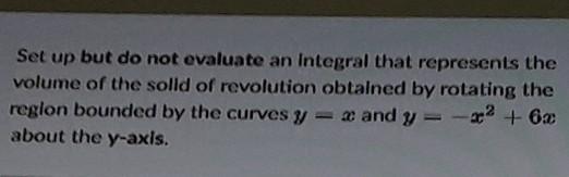 Set Up But Do Not Evaluate An Integral That Represents The Volume Of The Solld Of Revolution Obtained By Rotating The Re 1