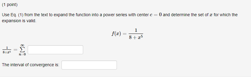 1 Point Use Eq 1 From The Text To Expand The Function Into A Power Series With Center C O And Determine The Set O 1
