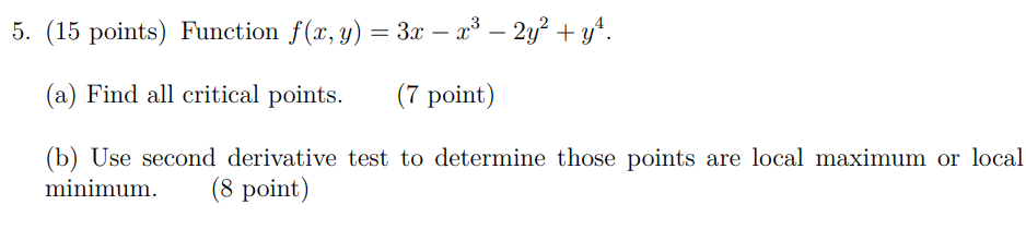 5 15 Points Function F X Y 3x 23 2y2 Y4 A Find All Critical Points 7 Point B Use Second Derivative 1