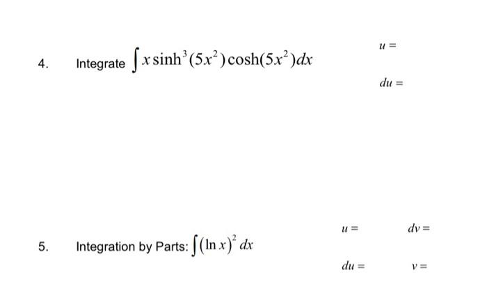 U 4 Integrate Sxsinh 5 Ro Cosh 5x Dx 5x Du Ii Dv 5 Integration By Parts In X Dx Du V 1