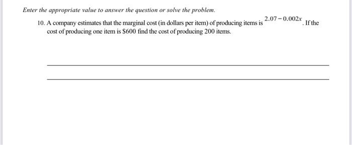 Enter The Appropriate Value To Answer The Question Or Solve The Problem 10 A Company Estimates That The Marginal Cost 1