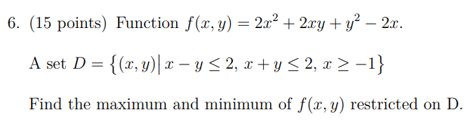 6 15 Points Function F X Y 2x2 2xy Y2 2x X Y Y S2 X Y 2 X 1 Find The Maximum And Minim 1