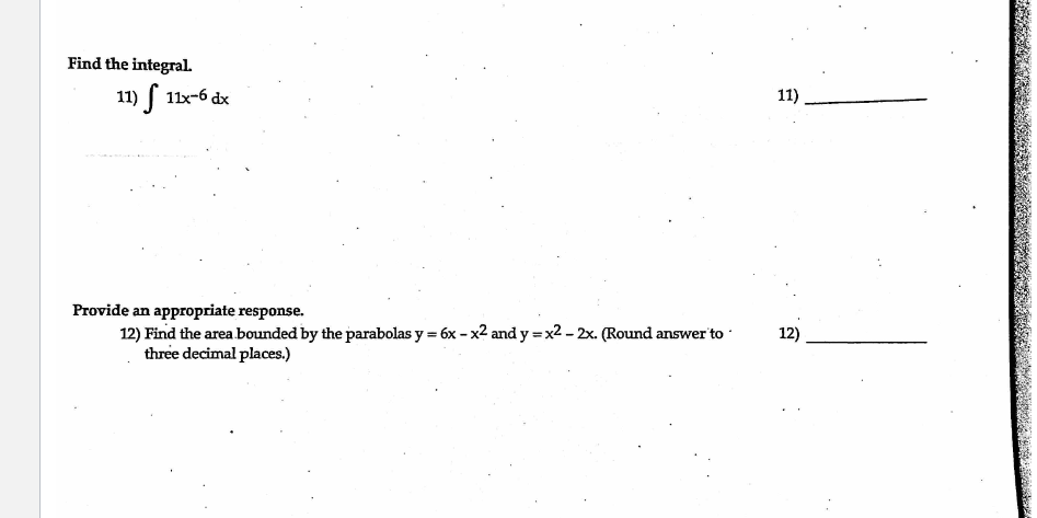Find The Integral 11 S 12 6dx 11 Provide An Appropriate Response 12 Find The Area Bounded By The Parabolas Y 6x 1