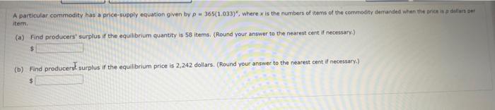 A Particular Commodity Has A Price Supply Equation Given By P 365 1 033 Where Is The Numbers Of Items Of The Commodity 1