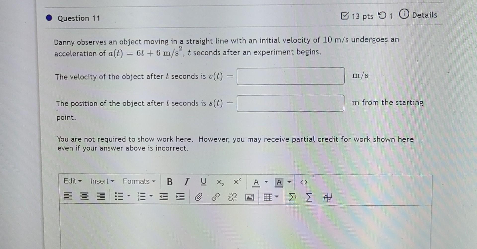 Question 11 13 Pts 91 Details Danny Observes An Object Moving In A Straight Line With An Initial Velocity Of 10 M S Unde 1