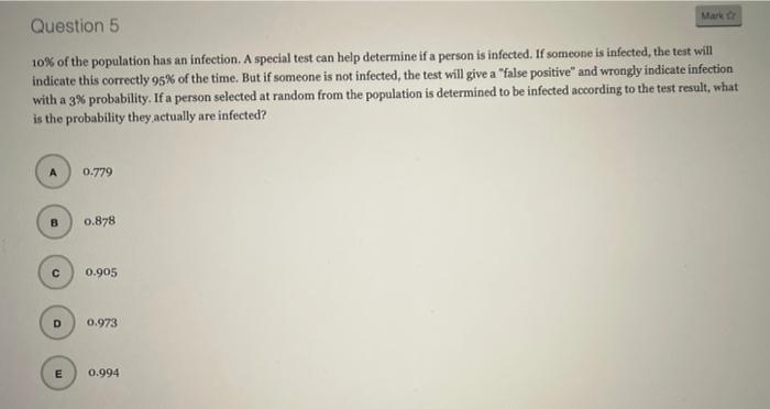 Mark Question 5 10 Of The Population Has An Infection A Special Test Can Help Determine If A Person Is Infected If So 1