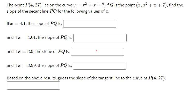 The Point P 4 27 Lies On The Curve Y X2 X 7 If Q Is The Point X Z2 X 7 Find The Slope Of The Secant Lin 1