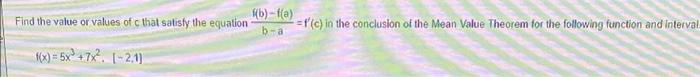 Kb Ta Find The Value Or Values Of Cthal Satisfy The Equation F C In The Conclusion Of The Mean Value Theorem For Th 1