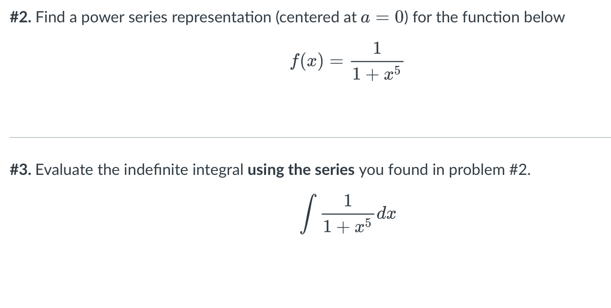2 Find A Power Series Representation Centered At A 0 For The Function Below F X 1 1 25 3 Evaluate The Indefini 1