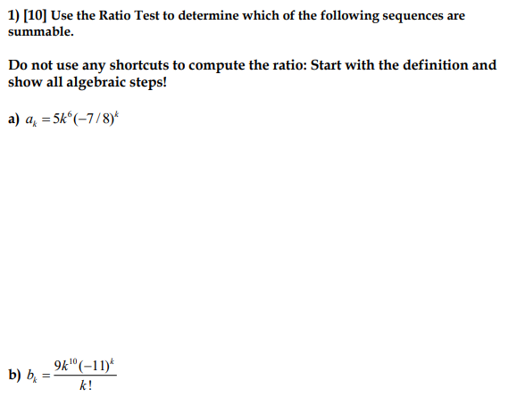 1 10 Use The Ratio Test To Determine Which Of The Following Sequences Are Summable Do Not Use Any Shortcuts To Compu 1