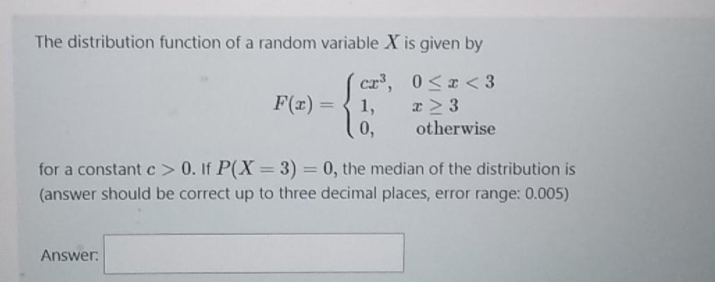 The Distribution Function Of A Random Variable X Is Given By Cx F 0 1 0 0 3 3 2 3 Otherwise For A Constant C 0 1