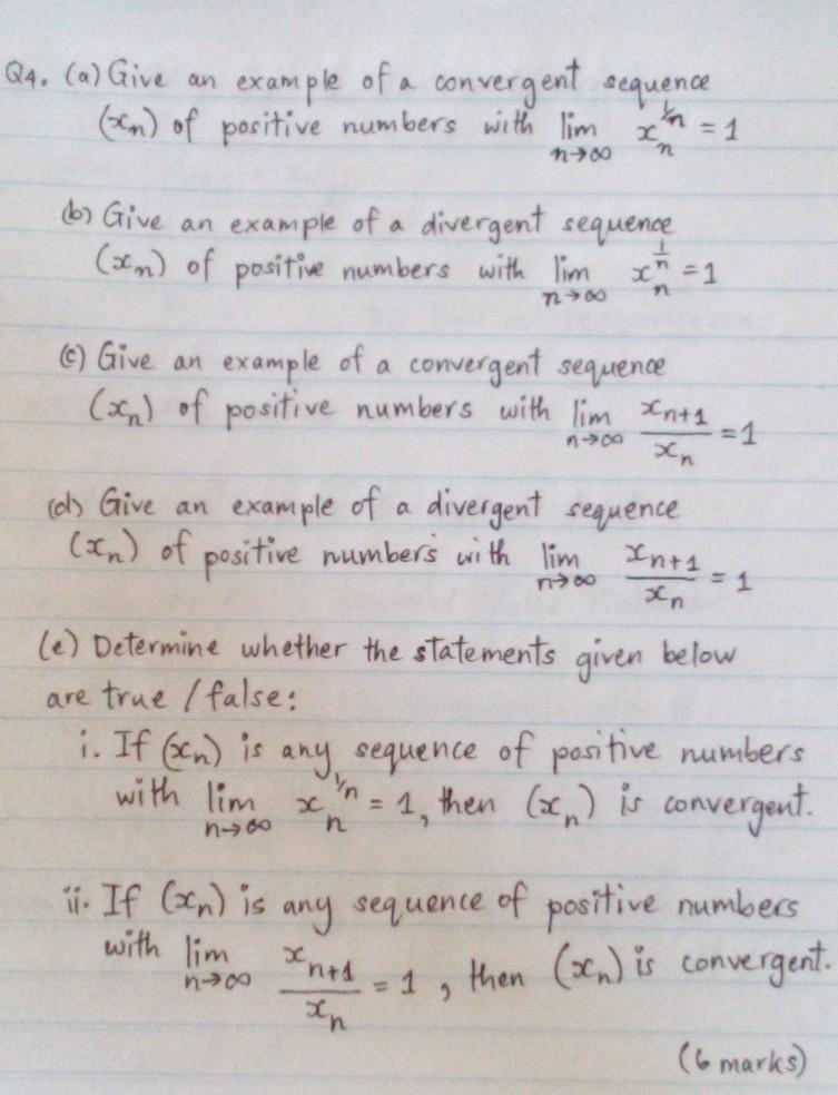 A Q4 A Give An Example Of A Convergent Sequence En Of Positive Numbers With Lim X 1 N80 6 Give A An Example Of 1