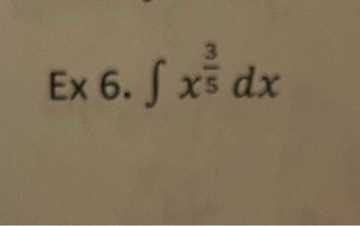 Ex 13 S 3x 5 Dx Find C If F 2 5 3 Ex 6 S Xs Dx 6 X5 Ex 12 S 22 49 Dx X 7 2