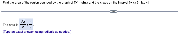 Find The Area Of The Region Bounded By The Graph Of F X Sin X And The X Axis On The Interval 1 3 34 4 2 3 T 1