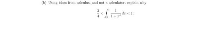 B Using Ideas From Calculus And Not A Calculator Explain Why Lib Dx 1 1