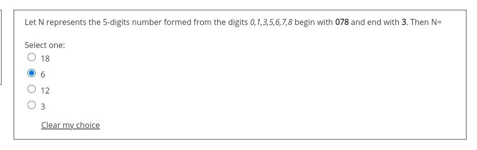 Let N Represents The 5 Digits Number Formed From The Digits 0 1 3 5 6 7 8 Begin With 078 And End With 3 Then N Select 1