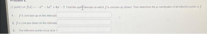 Problem 8 1 Pound Let F 3 5x 67 7 Find The Oporis Intervals On Which Is Concavo Up Down Then Determin 1