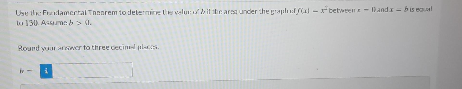 X Use The Fundamental Theorem To Determine The Value Of Bif The Area Under The Graph Of F X X Between X 0 And X 1