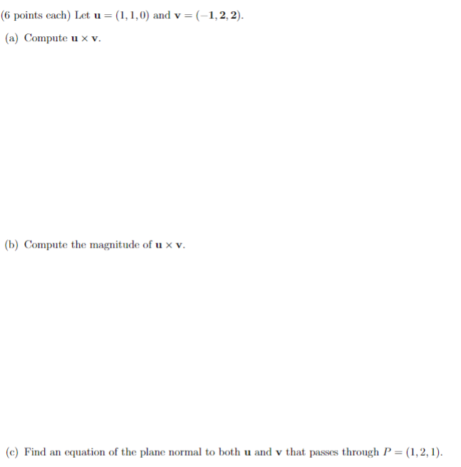 6 Points Each Let U 1 1 0 And V 1 2 2 A Compute U Xv B Compute The Magnitude Of U Xv C Find An Equation 1