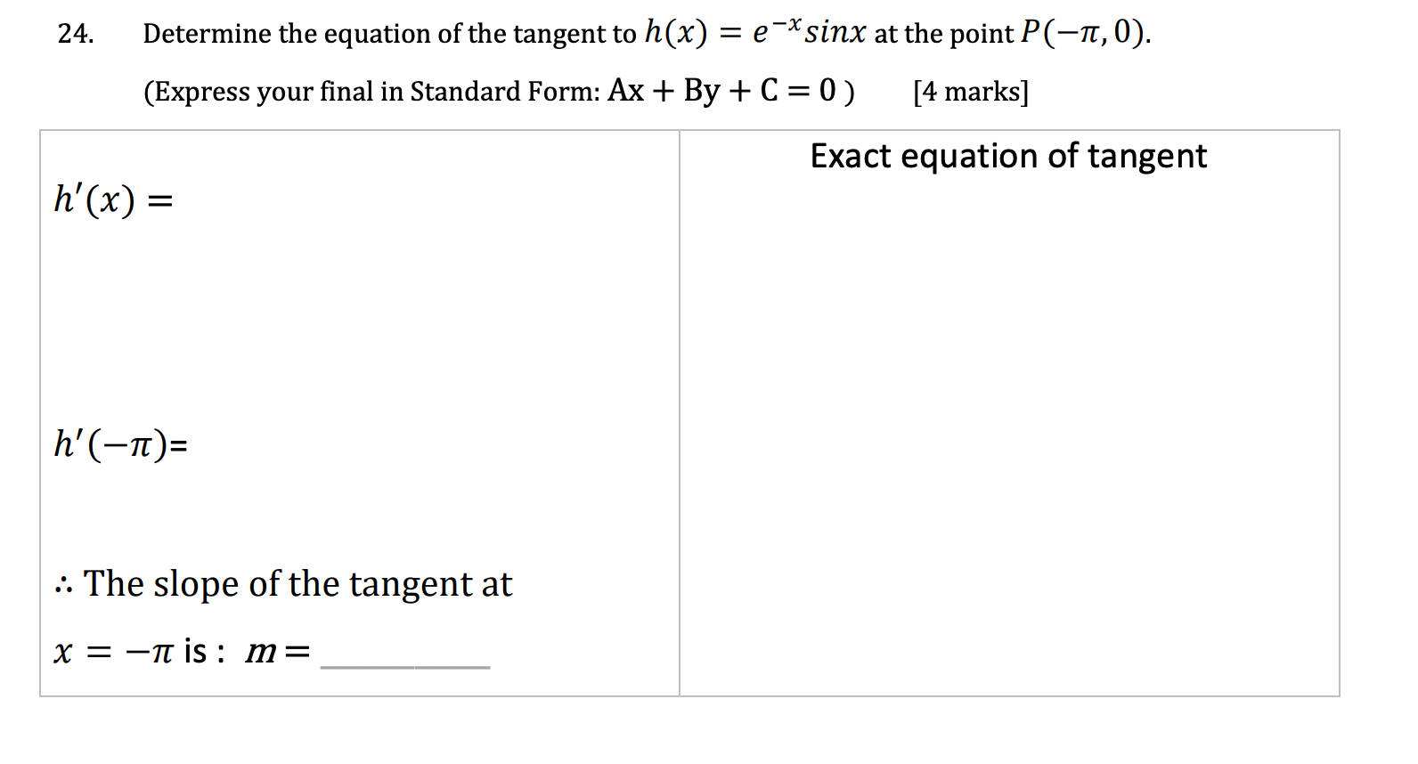 24 Determine The Equation Of The Tangent To H X E Sinx At The Point P 1 0 Express Your Final In Standard For 1