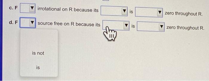 Assume C Is A Circle Centered At The Origin Oriented Counterclockwise That Encloses Disk R In The Plane Complete The 2