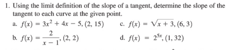 1 Using The Limit Definition Of The Slope Of A Tangent Determine The Slope Of The Tangent To Each Curve At The Given P 1