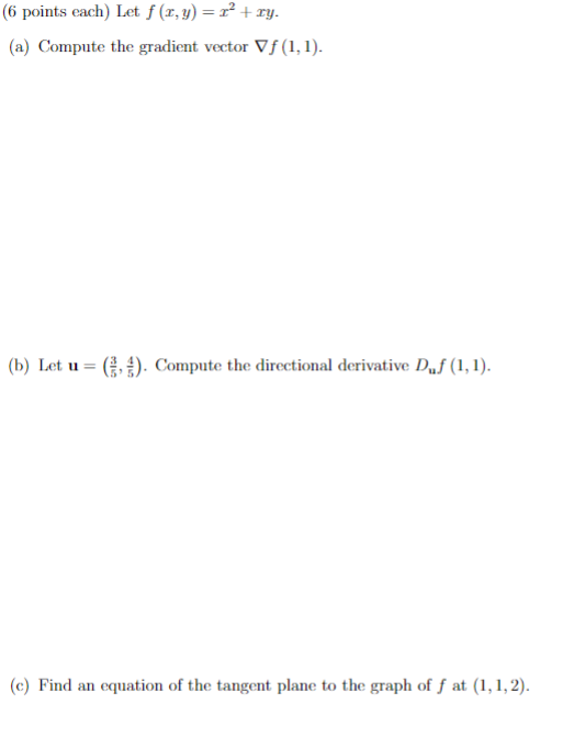 6 Points Each Let F 1 Y X Xy A Compute The Gradient Vector Vf 1 1 B Let U 3 4 Compute The Directio 1