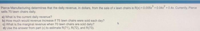 Pierce Manufacturing Determines That The Daily Revenue In Dollara From The Sale Of X Tawn Choirs In R X 0 005x 0 0 1