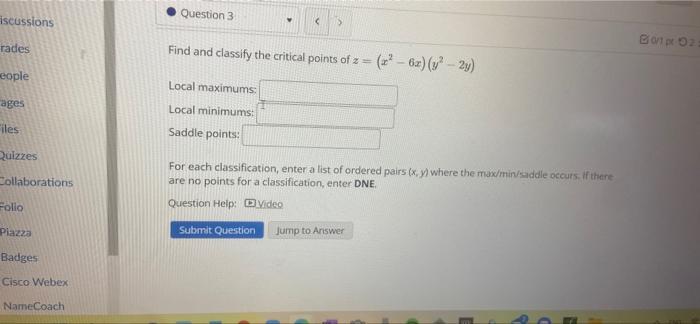 Question 3 Scussions Bop Rades Find And Classify The Critical Points Of Z X2 6x Y 24 Eople Local Maximums 1
