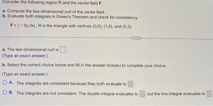 Consider The Following Region R And The Vector Field F A Compute The Two Dimensional Curl Of The Vector Field B Eval 1