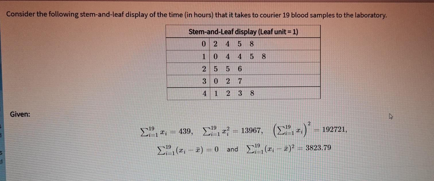 Consider The Following Stem And Leaf Display Of The Time In Hours That It Takes To Courier 19 Blood Samples To The Lab 1