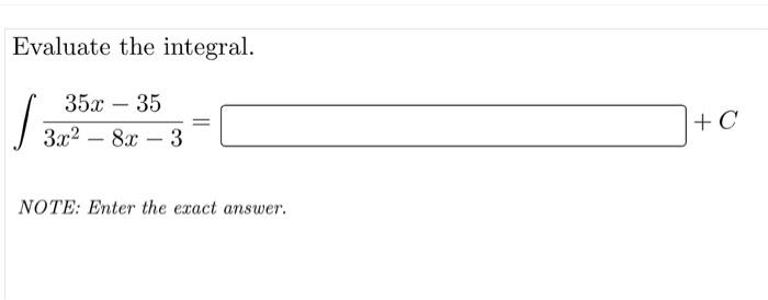 Evaluate The Integral 4dac C 2 C X2 Note Enter The Exact Answer Evaluate The Integral 9 22 100x 100 Dac 23 3