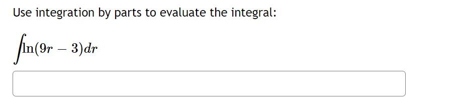 Use Integration By Parts To Evaluate The Integral Fin Or 3 Dr 1