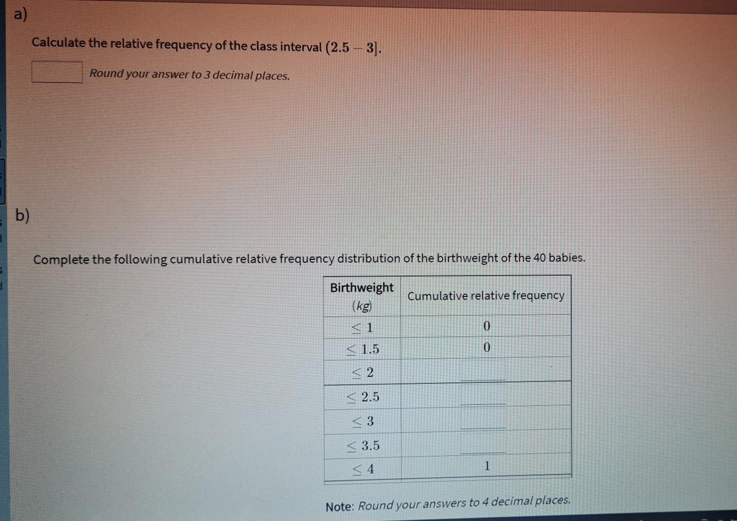 Itor Pixlr The Birthweight In Kg Of 40 Babies Are Tabulated In The Frequency Distribution Below Birthweight Kg 2
