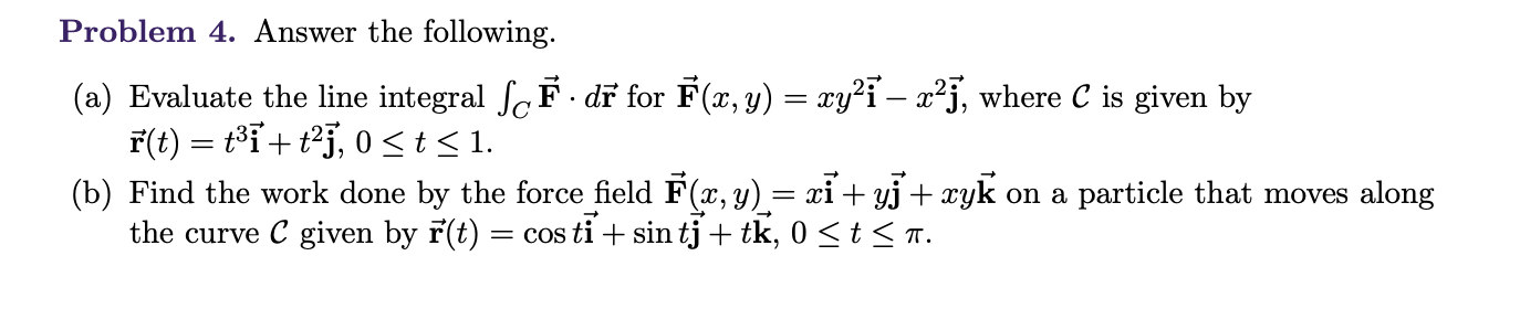 Problem 4 Answer The Following A Evaluate The Line Integral Sc F Dr For F X Y Xyi Xoj Where C Is Given By 1