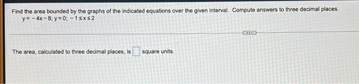 Find The Area Bounded By The Graphs Of The Indicated Equations Over The Given Interval Compute Answers To Three Decimal 1