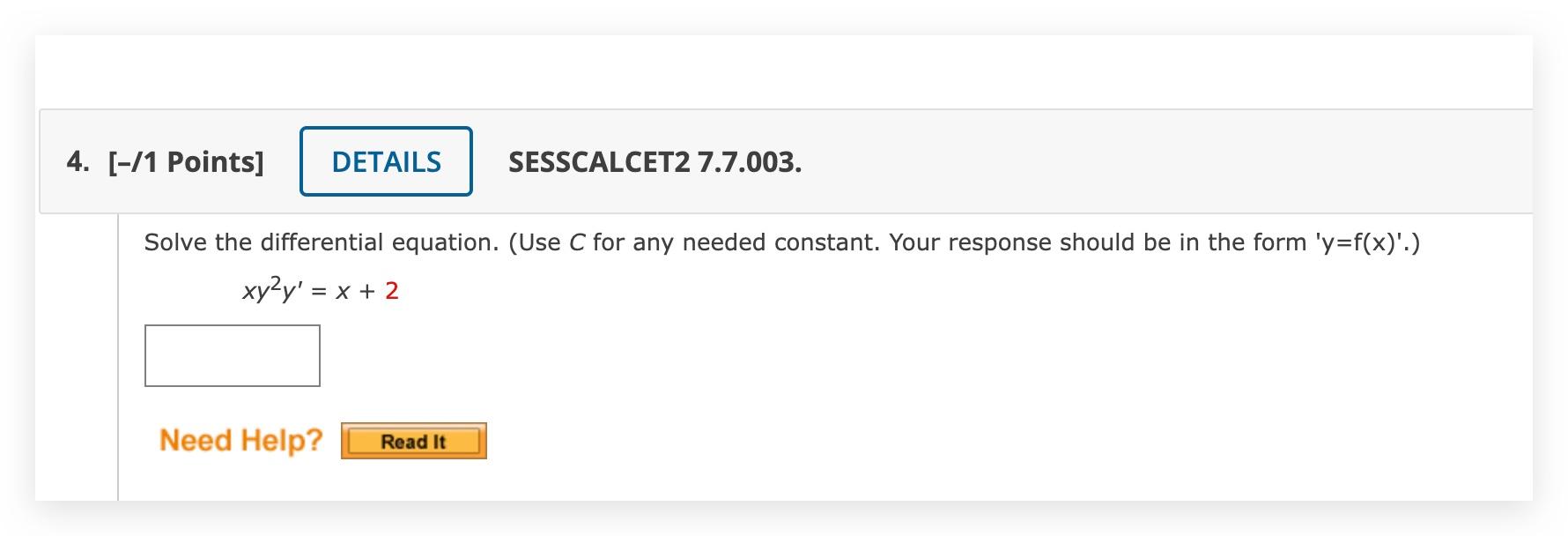 4 1 Points Details Sesscalcet2 7 7 003 Solve The Differential Equation Use C For Any Needed Constant Your Respo 1