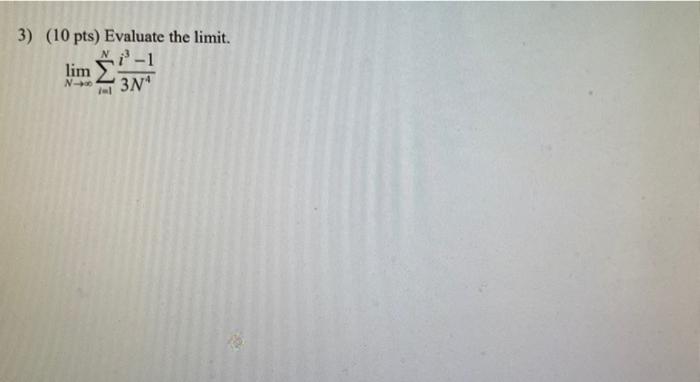 3 10 Pts Evaluate The Limit 1 Lim N N 3n 4 10 Pts Find Y F X Satisfying The Given Conditions F X X 3 1