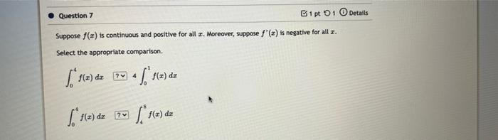 Question 7 B1 Pt 1 Details Suppose F X Is Continuous And Positive For All S Moreover Suppose F Z Is Negative For Al 1