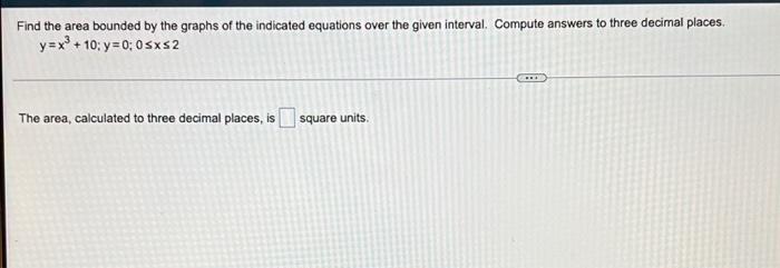 Find The Area Bounded By The Graphs Of The Indicated Equations Over The Given Interval Compute Answers To Three Decimal 1