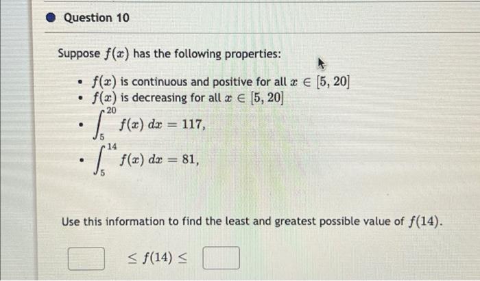Question 10 Suppose F X Has The Following Properties F X Is Continuous And Positive For All X 15 20 F X Is Dec 1